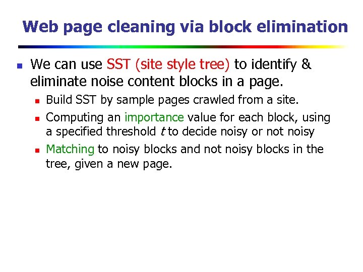 Web page cleaning via block elimination n We can use SST (site style tree)