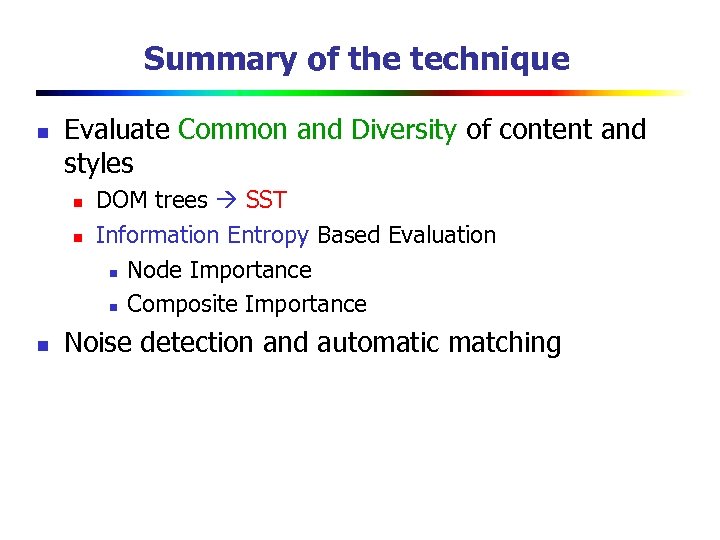 Summary of the technique n Evaluate Common and Diversity of content and styles n