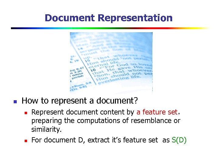 Document Representation n How to represent a document? n n Represent document content by