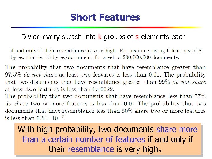 Short Features Divide every sketch into k groups of s elements each With high