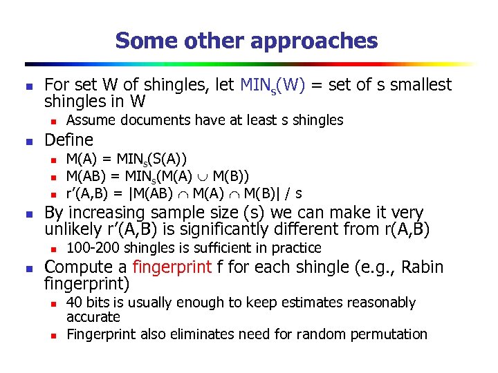 Some other approaches n For set W of shingles, let MINs(W) = set of