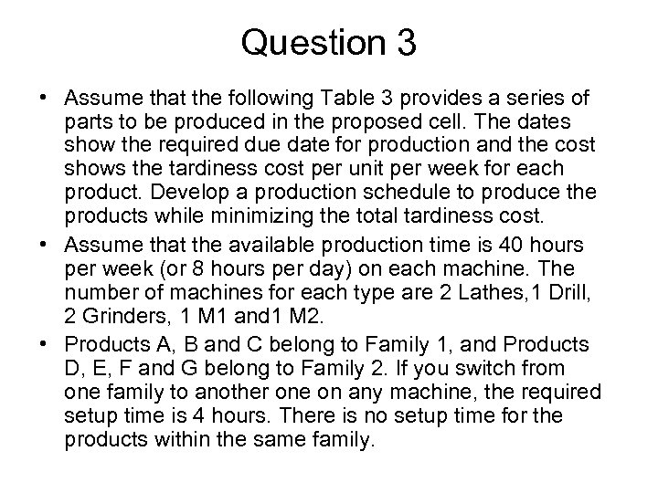 Question 3 • Assume that the following Table 3 provides a series of parts