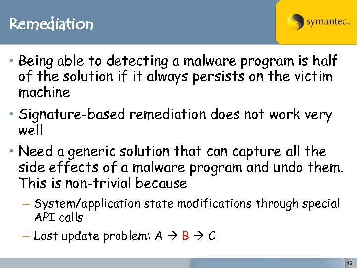Remediation • Being able to detecting a malware program is half of the solution