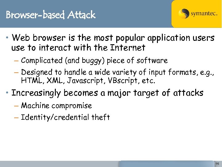 Browser-based Attack • Web browser is the most popular application users use to interact