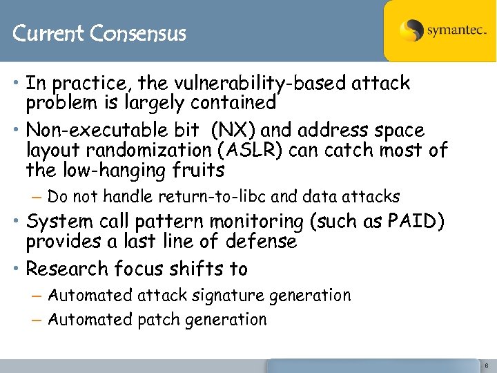 Current Consensus • In practice, the vulnerability-based attack problem is largely contained • Non-executable