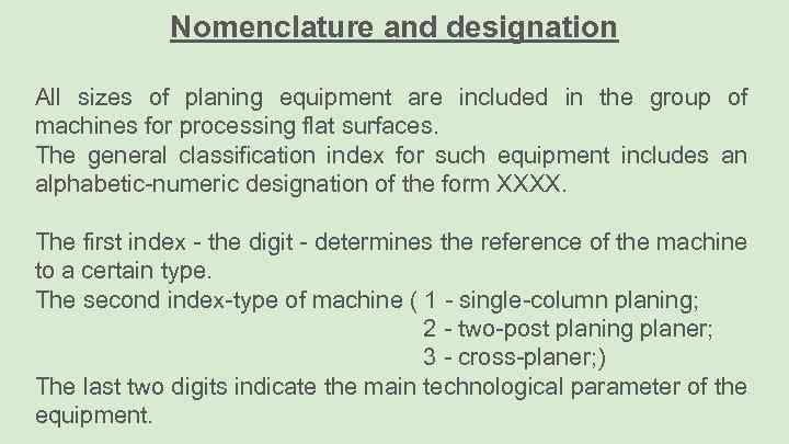 Nomenclature and designation All sizes of planing equipment are included in the group of