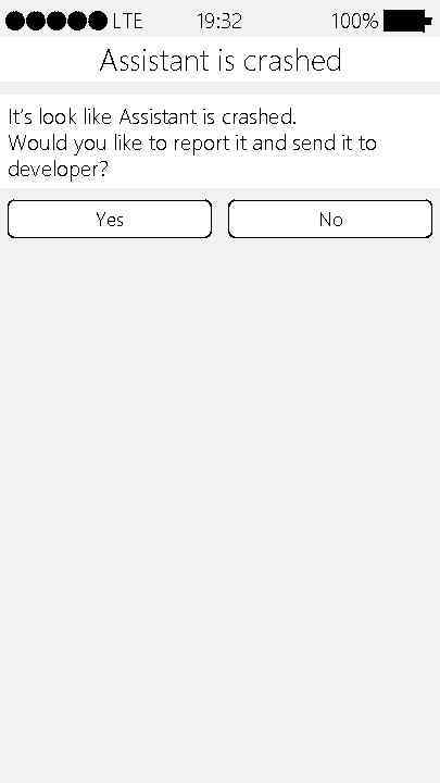 Assistant has crashed 19: 32 LTE Click here to continue… 100% Assistant is crashed
