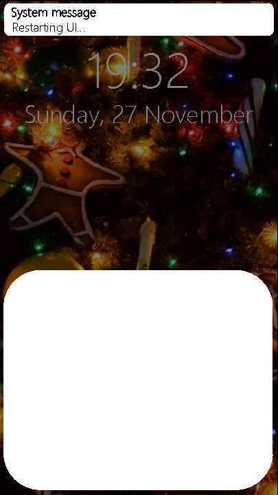 System message LTE Restarting UI… 100% 19: 32 Sunday, 27 November Tap on lockscreen