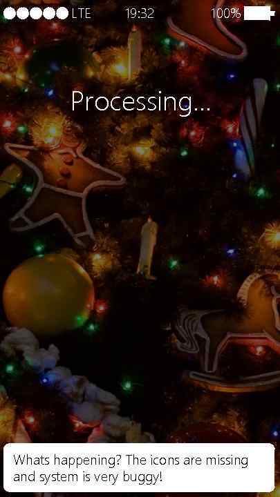 LTE 19: 32 100% Processing… Whats happening? The icons are missing and system is