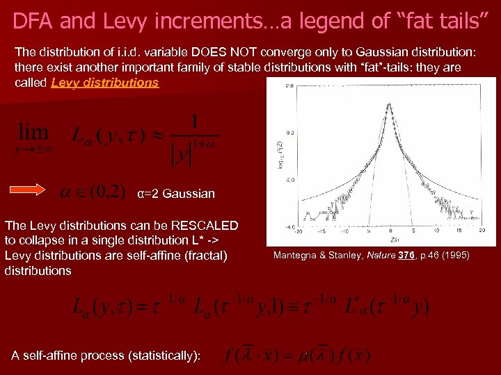 DFA and Levy increments…a legend of “fat tails” The distribution of i. i. d.