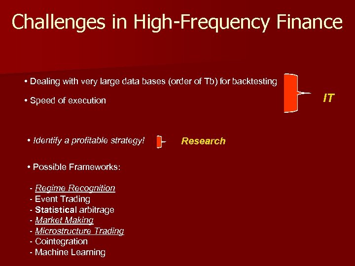 Challenges in High-Frequency Finance • Dealing with very large data bases (order of Tb)