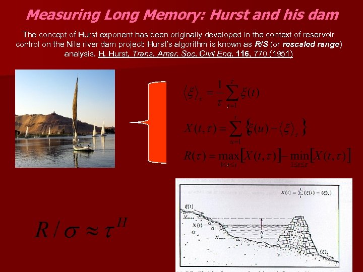 Measuring Long Memory: Hurst and his dam The concept of Hurst exponent has been