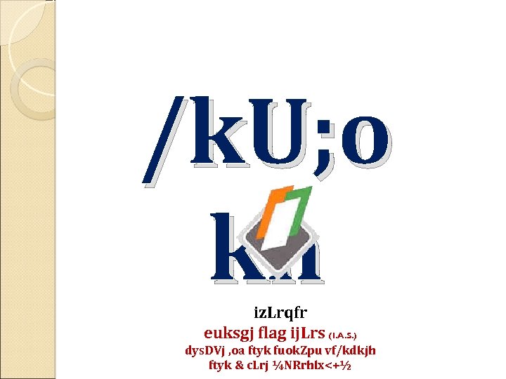 /k. U; o kn iz. Lrqfr euksgj flag ij. Lrs (I. A. S. )
