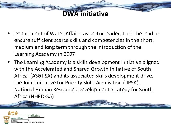 DWA initiative • Department of Water Affairs, as sector leader, took the lead to