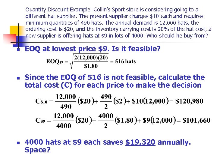 Quantity Discount Example: Collin’s Sport store is considering going to a different hat supplier.