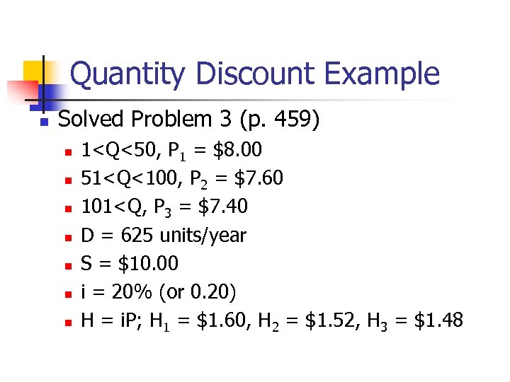 Quantity Discount Example n Solved Problem 3 (p. 459) n n n n 1<Q<50,