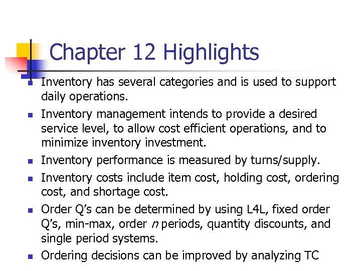 Chapter 12 Highlights n n n Inventory has several categories and is used to