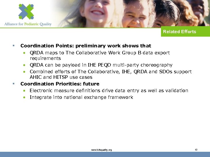 Related Efforts § § Coordination Points: preliminary work shows that • QRDA maps to