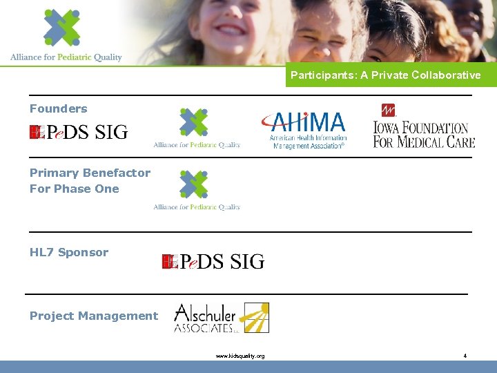 Participants: A Private Collaborative Founders Primary Benefactor For Phase One HL 7 Sponsor Project