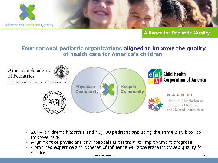 Alliance for Pediatric Quality Four national pediatric organizations aligned to improve the quality of