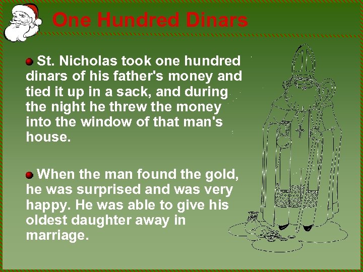 One Hundred Dinars St. Nicholas took one hundred dinars of his father's money and
