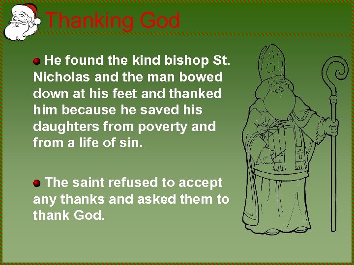 Thanking God He found the kind bishop St. Nicholas and the man bowed down
