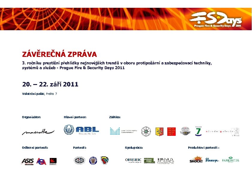 ZÁVĚREČNÁ ZPRÁVA 3. ročníku prestižní přehlídky nejnovějších trendů v oboru protipožární a zabezpečovací techniky,