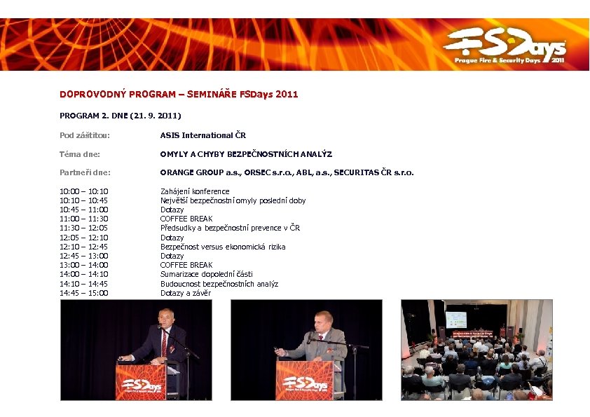 DOPROVODNÝ PROGRAM – SEMINÁŘE FSDays 2011 PROGRAM 2. DNE (21. 9. 2011) Pod záštitou: