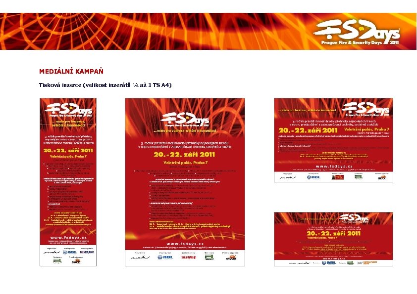 MEDIÁLNÍ KAMPAŇ Tisková inzerce (velikost inzerátů ¼ až 1 TS A 4) 