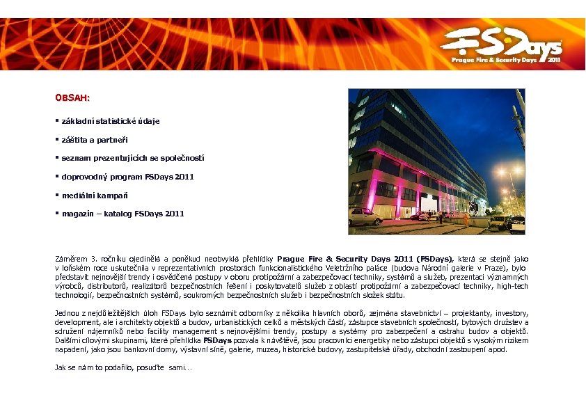 OBSAH: § základní statistické údaje § záštita a partneři § seznam prezentujících se společností