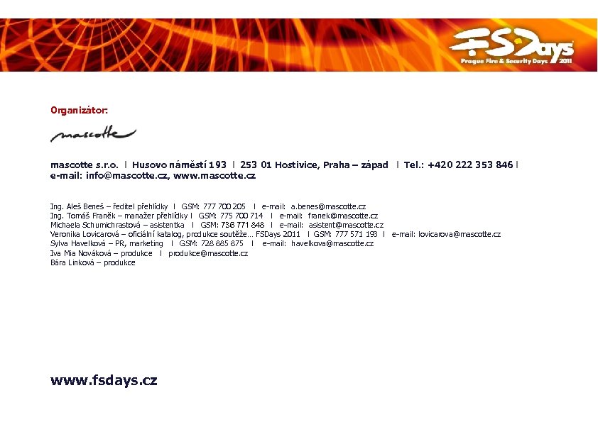 Organizátor: mascotte s. r. o. l Husovo náměstí 193 l 253 01 Hostivice, Praha