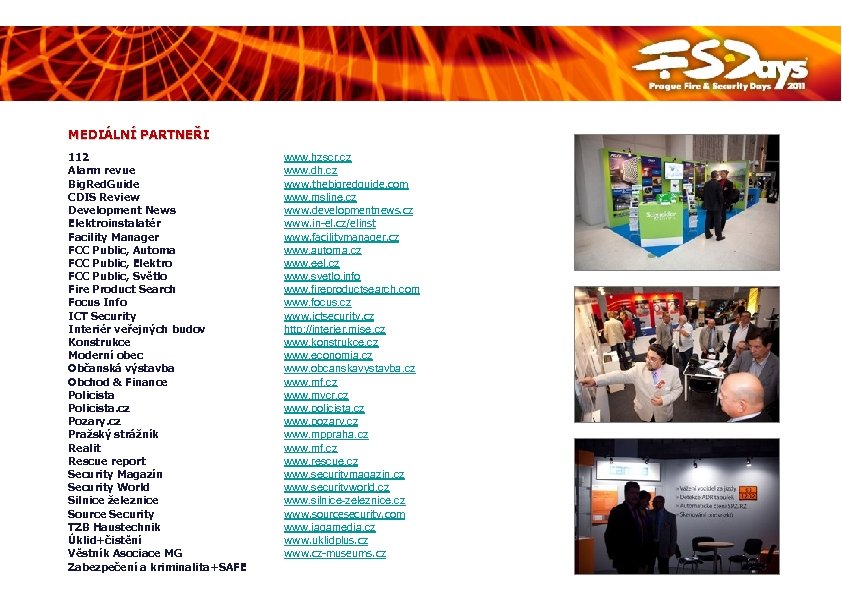 MEDIÁLNÍ PARTNEŘI 112 Alarm revue Big. Red. Guide CDIS Review Development News Elektroinstalatér Facility