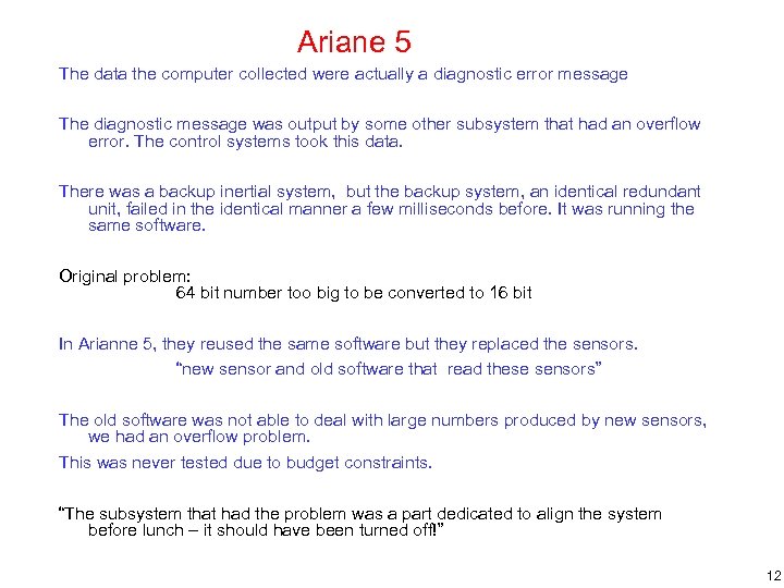 Ariane 5 The data the computer collected were actually a diagnostic error message The
