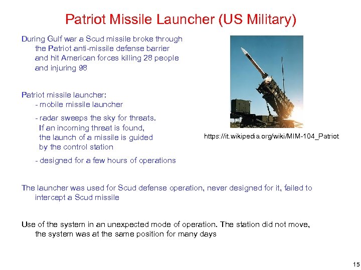 Patriot Missile Launcher (US Military) During Gulf war a Scud missile broke through the