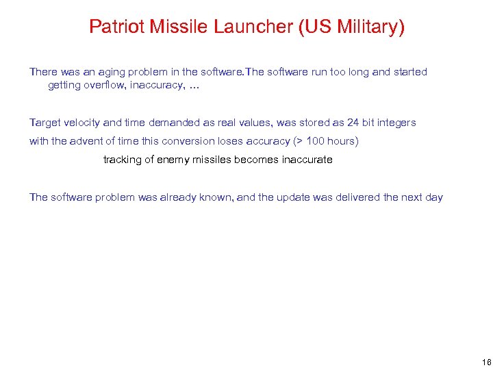 Patriot Missile Launcher (US Military) There was an aging problem in the software. The