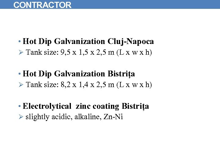 CONTRACTOR • Hot Dip Galvanization Cluj-Napoca Ø Tank size: 9, 5 x 1, 5