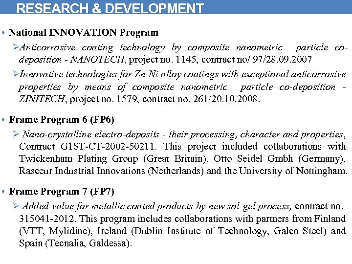 RESEARCH & DEVELOPMENT • National INNOVATION Program ØAnticorrosive coating technology by composite nanometric particle