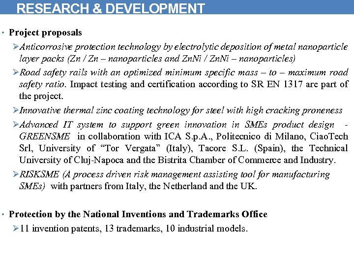 RESEARCH & DEVELOPMENT • Project proposals ØAnticorrosive protection technology by electrolytic deposition of metal