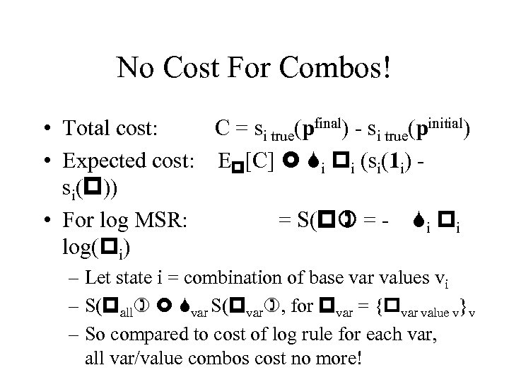 No Cost For Combos! • Total cost: C = si true(pfinal) - si true(pinitial)