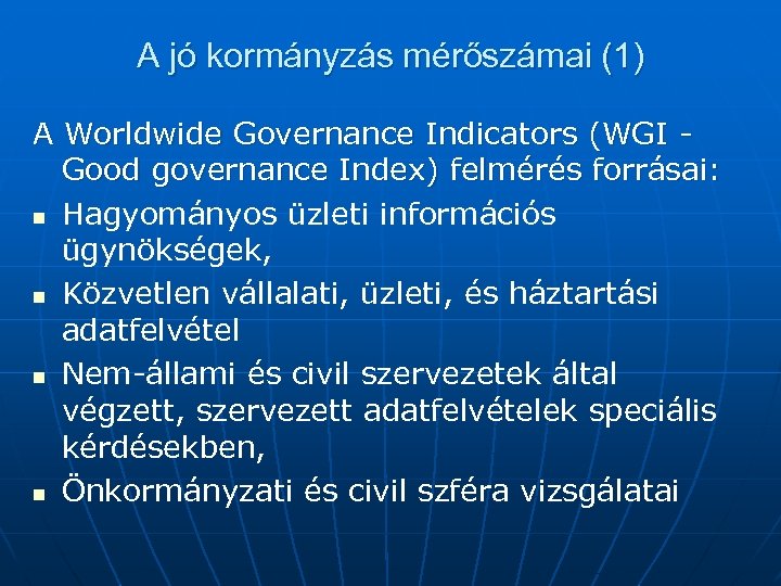 A jó kormányzás mérőszámai (1) A Worldwide Governance Indicators (WGI - Good governance Index)