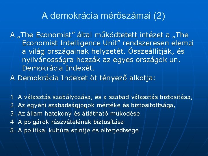 A demokrácia mérőszámai (2) A „The Economist” által működtetett intézet a „The Economist Intelligence