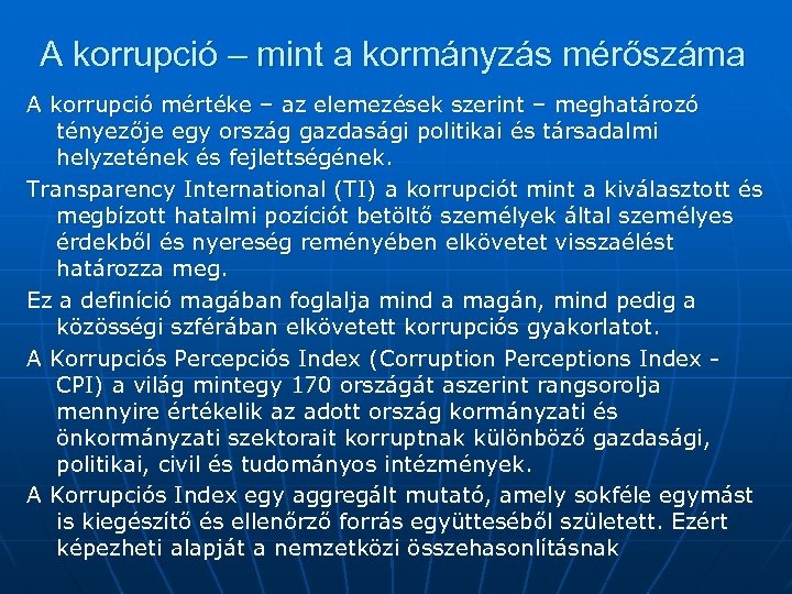 A korrupció – mint a kormányzás mérőszáma A korrupció mértéke – az elemezések szerint