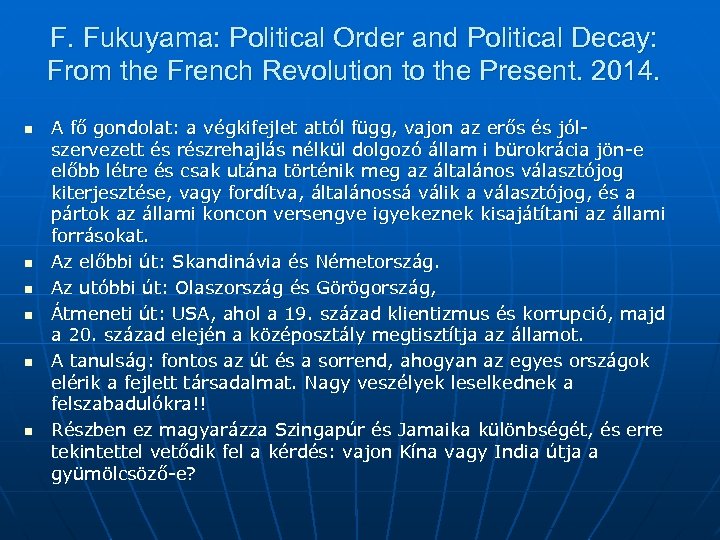 F. Fukuyama: Political Order and Political Decay: From the French Revolution to the Present.