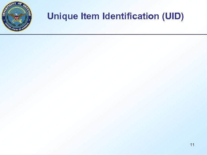 Unique Item Identification (UID) 11 
