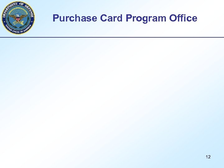 Purchase Card Program Office 12 