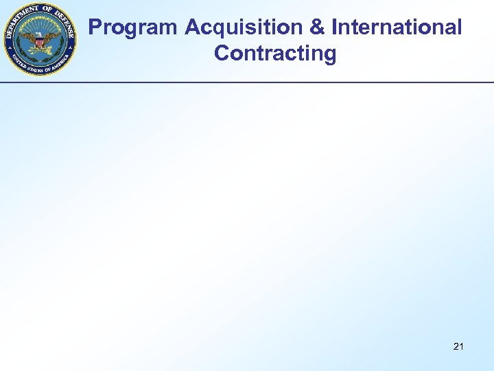 Program Acquisition & International Contracting 21 