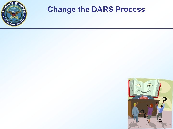 Change the DARS Process 28 