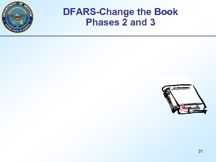 DFARS-Change the Book Phases 2 and 3 31 