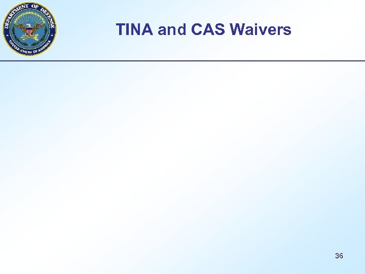 TINA and CAS Waivers 36 