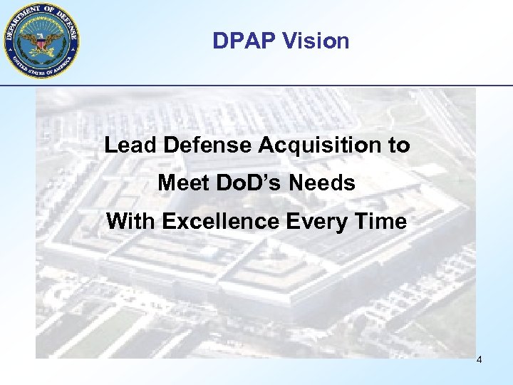 DPAP Vision Lead Defense Acquisition to Meet Do. D’s Needs With Excellence Every Time